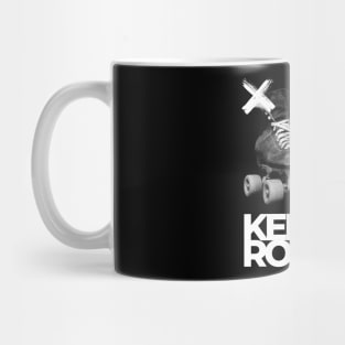 Keep rolling Mug